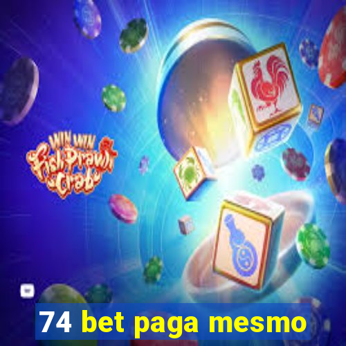 74 bet paga mesmo